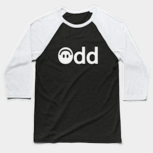 Odd being odd typography design Baseball T-Shirt